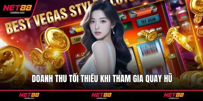 Doanh thu tối thiểu khi tham gia quay hũ