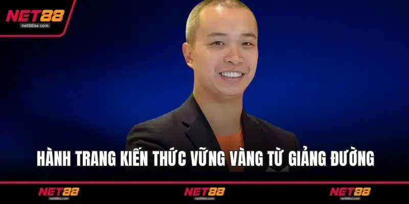 Hành trang kiến thức vững vàng từ giảng đường