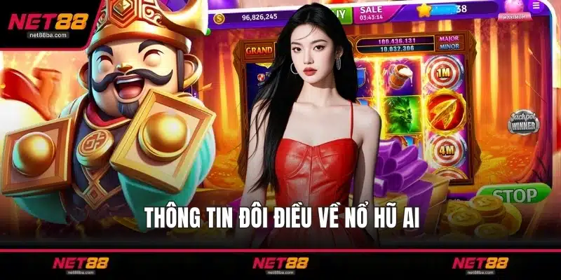 Thông tin đôi điều về nổ hũ ai