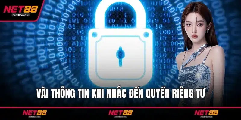 Vài thông tin khi nhắc đến quyền riêng tư